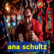 ana schultz